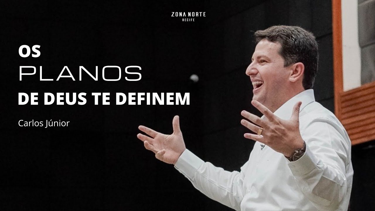 OS PLANOS DE DEUS TE DEFINEM | Carlos Júnior