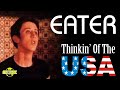 Eater - Thinkin' Of The USA (Music Video)