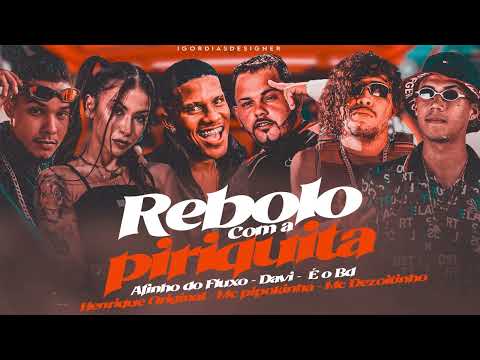 AFINHO DO FLUXO,DAVIZEIRA,MC BD,HENRIQUE ORIGINAL FEAT MC PIPOKINHA E MC DEZOITINHO