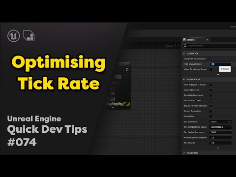 Quick Dev Tip #74 UE4 / UE5 - Optimising Tick Rate