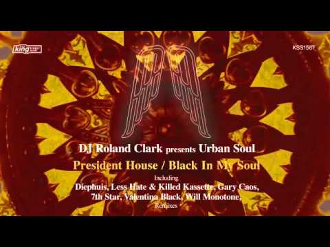 DJ Roland Clark presents Urban Soul - President House (Diephuis Remix)