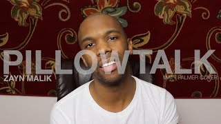 ZAYN - PILLOWTALK (Matt Palmer Cover)