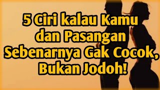 Download lagu 5 Ciri kalau Kamu dan Pasangan Sebenarnya Gak Cocok, Bukan Jodoh! mp3