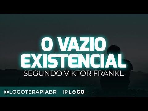 O Vazio Existencial segundo Viktor Frankl
