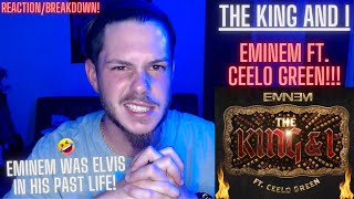 THE KING AND I - EMINEM FT. CEELO GREEN! REACTION/BREAKDOWN! EM IS ELVIS! #eminem #elvispresley