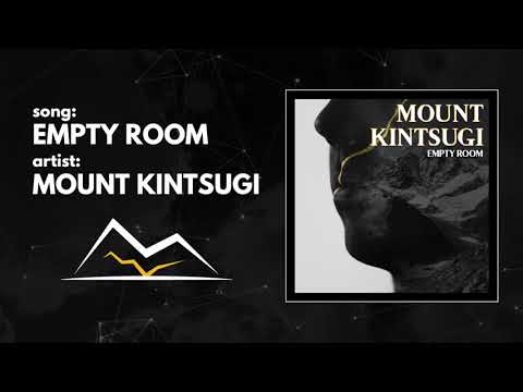 Mount Kintsugi - Empty Room (Official Stream Video)