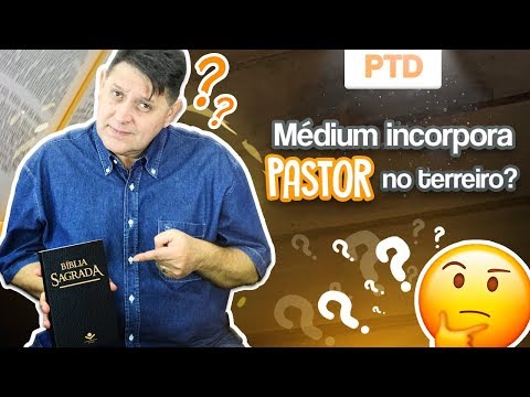 PTD nº 394 - Nunca vi médium incorporar Pastor no terreiro.