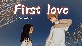 Download lagu First Love – Sondia (Lyrics Terjemahan) mp3 Download lagu First Love – Sondia (Lyrics Terjemahan) mp3