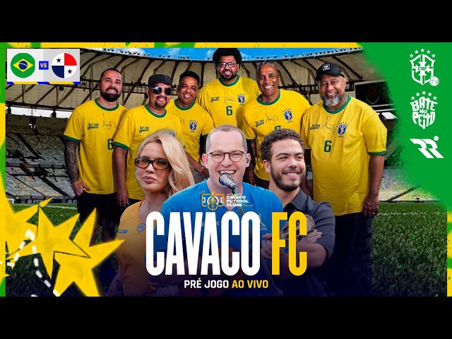 PRÉ JOGO: BRASIL x PANAMÁ COM CAVACO FC