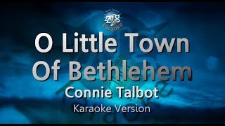 Connie Talbot-O Little Town Of Bethlehem (Melody) (Karaoke Version) [ZZang KARAOKE]