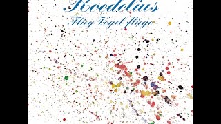 Roedelius - Flieg Vogel fliege (Bureau B) [Full Album]