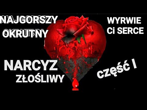 NARCYZ ZŁOŚLIWY część I