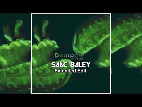 Danny Ocean - Dembow (Saac Baley Extended Edit)