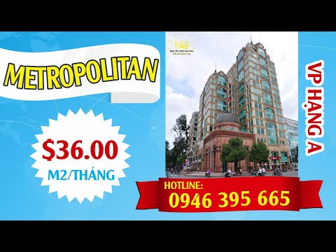 Cho thuê văn phòng hạng a Metropolitan đường Đồng Khởi giá chỉ 842 nghìn/m2