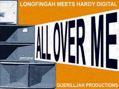 Longfingah Meets Hardy Digital - All Over Me [GuerillJah Prod.]