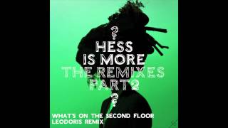 Hess Is More - What's On the Second Floor (Leodoris Remix)