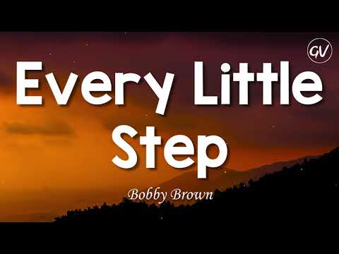 Bobby Brown - Every Little Step [Lyrics]
