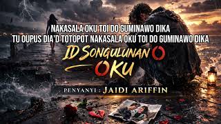 Download lagu ID SONGULUNAN OKU - JAIDI ARIFFIN (COVER MANDAKWAGU) mp3