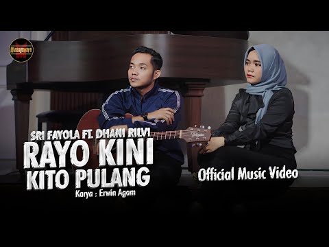 Sri Fayola Ft. Dhani Rilvi - Rayo Kini Kito Pulang (Official Music Video)