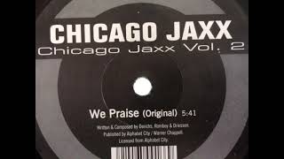 Chicago Jaxx – We Praise (Original) (1998)