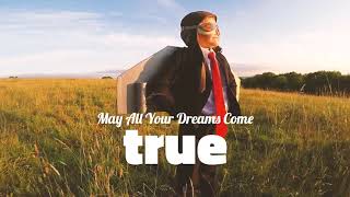 May All Your Dreams Come True