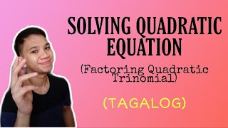 [TAGALOG] Grade 9 Math Lesson: SOLVING QUADRATIC EQUATION FACTORING (FACTORING QUADRATIC TRINOMIAL)