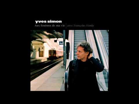 Yves Simon et Françoise Hardy - Aux fenêtres de ma vie (2007)