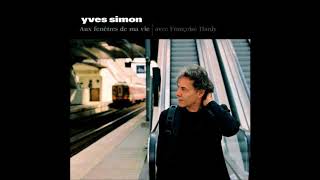 Yves Simon et Françoise Hardy - Aux fenêtres de ma vie (2007)
