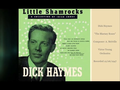 Dick Haymes sings The Blarney Roses (Remastered) Composer: A. Melville, Victor Young Orchestra