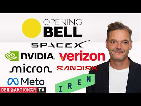 Opening Bell: Nasdaq 100, S&P 500, Verizon, Meta, Nvidia, Micron Technology, SanDisk, IREN, SpaceX