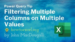 Power Query Tip for Filtering Multiple Columns on Multiple Values