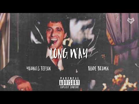 Youngs Teflon feat. Blade Brown - Long Way (Remix)