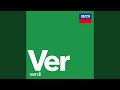 Verdi: La traviata / Act 3 - Ah, Violetta!... Se una pudica vergine