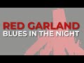 Red Garland - Blues In The Night (Official Audio)