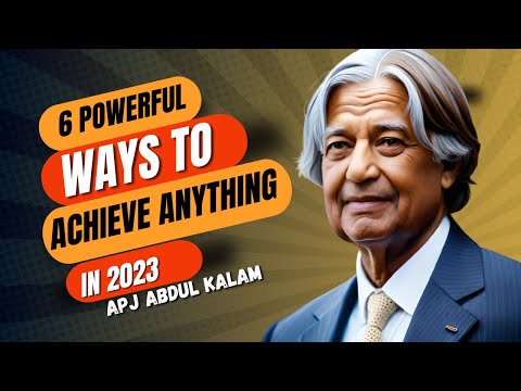 6 Powerful Ways to Achieve Anything in 2023 | APJ Abdul Kalam