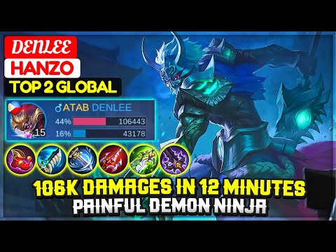 106K Damages In 12 Minutes, Painful Demon Ninja [ Top 2 Global Hanzo ] DENLEE - Mobile Legends.