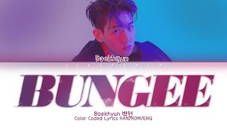 Baekhyun 백현 -  ‘Bungee’ | Color Coded Lyrics Han/Rom/Eng