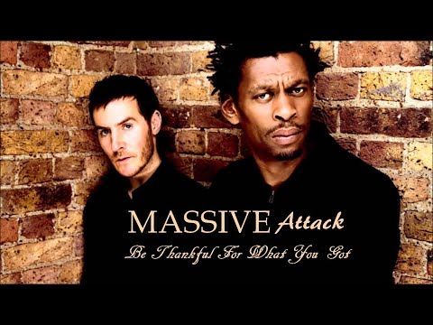 Massive Attack - Be Thankful For What You Got [Blue Lines]