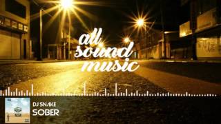 DJ Snake - Sober (ft. JRY)