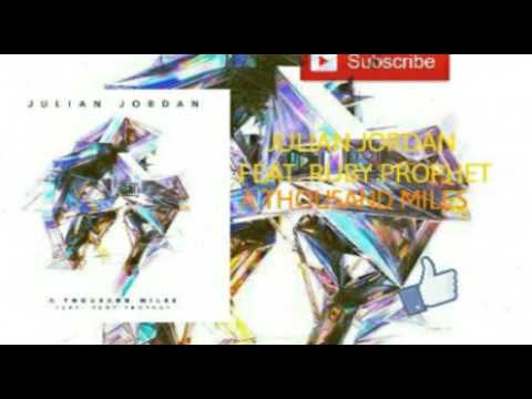 Julian Jordan feat. Ruby Prophet - A Thousand Miles