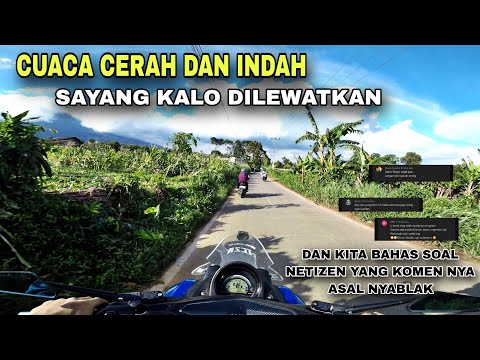 Cuaca cerah dan indah sayang kalo dilewatkan & kita bahas soal komen netizen #cianjur  #motovlog