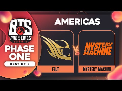 felt vs Mystery Machine Game 2 - BTS Pro Series 11 AM: Phase 1 w/ Kmart & ET