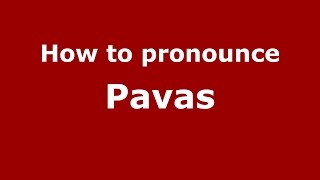 How to pronounce Pavas