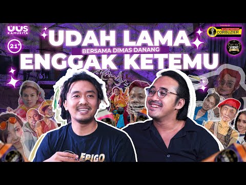 EPS 41. UDAH LAMA ENGGAK KETEMU BERSAMA DIMAS DANANG | 21+