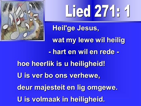 Lied 271 - Heil'ge Jesus wat my lewe wil heilig