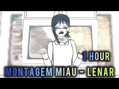 1 HOUR || 𝐌𝐎𝐍𝐓𝐀𝐆𝐄𝐌 𝐌𝐈𝐀𝐔 -𝐋𝐄𝐍𝐀𝐑 || SLOWED+REVERB || MIAU MIAU