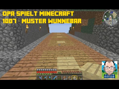 Opa spielt Minecraft 1007 – Muster Wunnebar