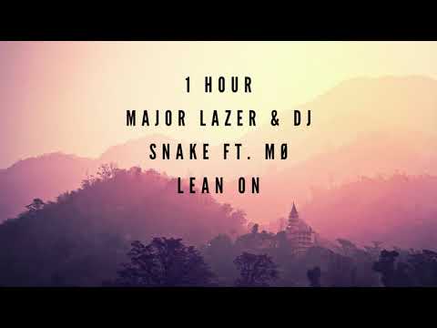 Major Lazer & DJ Snake - Lean On (feat. MØ) (1 Hour)