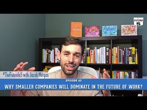 Why Smaller Companies Will Dominate The Future Of Work