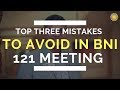 3 Mistakes to Avoid in a BNI 121 Meeting with Fellow Members